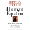The Human Equation: Building Profits by Putting People First