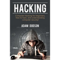 Hacking: Computer Hacking for beginners, how to hack, and understanding computer security!