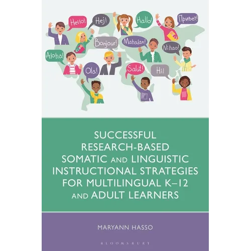 Successful Research-Based Somatic and Linguistic Instructional Strategies for Multilingual K-12 and Adult Learners
