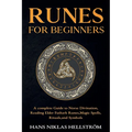 Runes for Beginners: complete Guide to Norse Divination, Reading Elder Futhark Runes, Magic Spells, Rituals, and Symbols