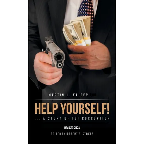 Help Yourself! ... a Story of FBI Corruption