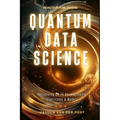 Quantum Data Science: Harnessing Q# to Revolutionize Algorithms & Models