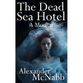 The Dead Sea Hotel: A Moritat