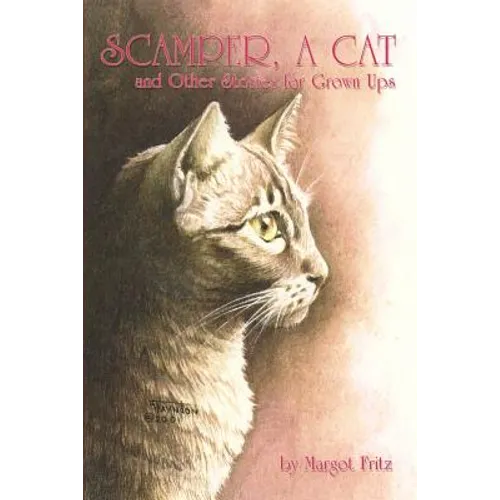 Scamper, a Cat: And Other Stories for Grown Ups