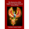 The Mysteries of the Eighth Astrological House: Phoenix Rising