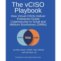 The vCISO Playbook: How Virtual CISOs Deliver Enterprise-Grade Cybersecurity to Small and Medium Businesses (SMBs)