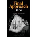 Final Approach: A Test Pilot's Story of Caring for Loved Ones