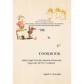 Me N U Cookbook: The Littlest Angel Lives the American Dream and Enjoys the Me N U Cookbook