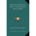 Match Shooting With The Enfield Rifle (1866)