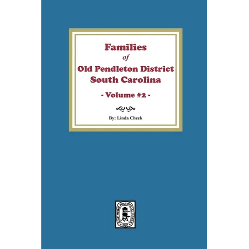 Families of OLD Pendleton District, South Carolina, Volume #2