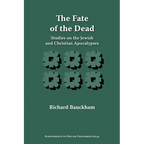 The Fate of the Dead: Studies on the Jewish and Christian Apocalypses