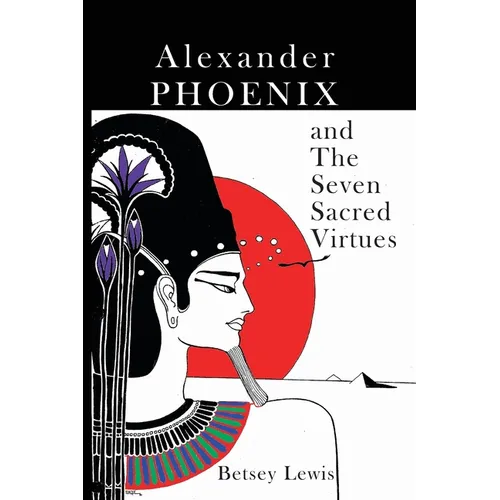 Alexander Phoenix and The Seven Sacred Virtues
