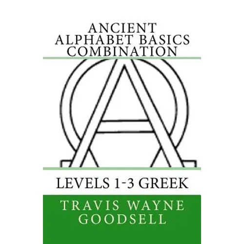 Ancient Alphabet Basics Combination: Levels 1-3 Greek