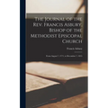 The Journal of the Rev. Francis Asbury, Bishop of the Methodist Episcopal Church: From August 7, 1771, to December 7, 1815