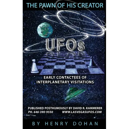 The Pawn Of His Creator: Early Contactee's Of Interplanetary Visitations