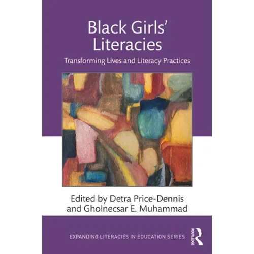 Black Girls' Literacies: Transforming Lives and Literacy Practices