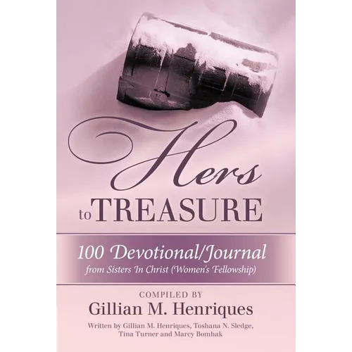 Hers to Treasure: 100 Devotional/Journal from Sisters in Christ (Women's Fellowship)