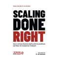 Scaling Done Right: How to Achieve Business Agility with Scrum@Scale and Make the Competition Irrelevant