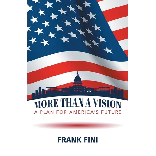 More than a Vision: A Plan for America's Future