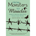 From Monsters to Miracles: Parent-Driven Recovery Tools that Work