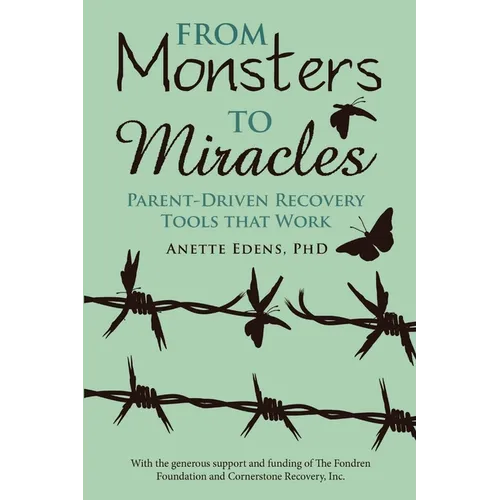 From Monsters to Miracles: Parent-Driven Recovery Tools that Work