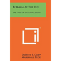 Betrayal At The U.N.: The Story Of Paul Bang Jensen