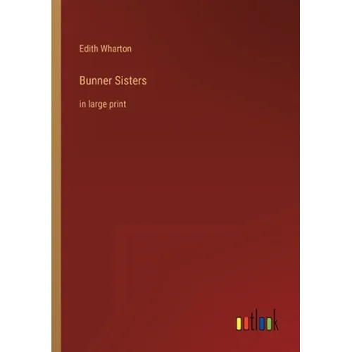 Bunner Sisters: in large print