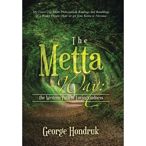 The Metta Way: the Western Path of Lovingkindness: My Times: The Histo-Philosophical Rantings and Ramblings of a Border Hippie: How We Get from Korea
