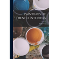 Paintings Of French Interiors