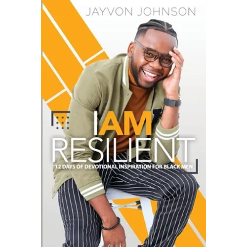 I Am Resilient: 12 Day Devotional Inspiration for Black Men