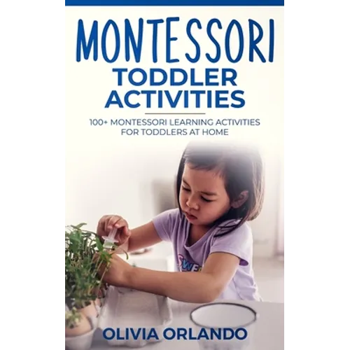 Montessori Toddler Activities: 100+ Montessori Learning Activities for Toddlers at home