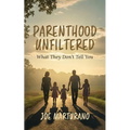 Parenthood Unfiltered: What They Don't Tell You