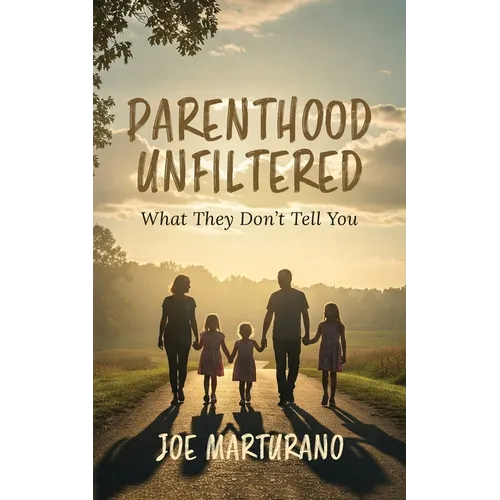 Parenthood Unfiltered: What They Don't Tell You