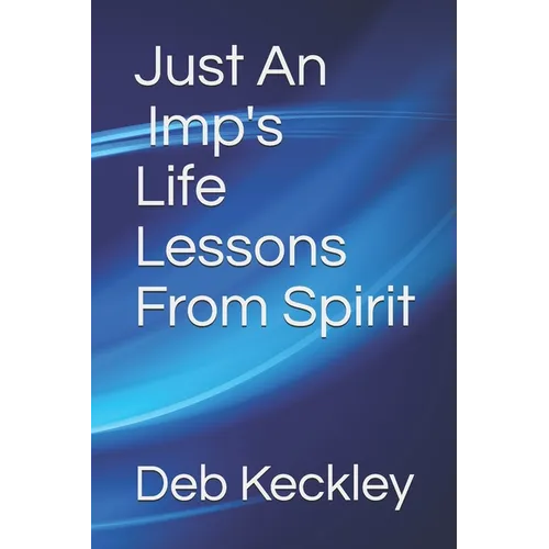 Just An Imp's Life Lessons From Spirit