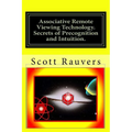 Associative Remote Viewing Technology. Secrets of Precognition and Intuition.: Published by the Institute for Solar Studies on Behavior and Human Heal
