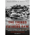 Across the Rhine: The Things Our Fathers Saw-The Untold Stories of the World War II Generation-Volume VII: The Things Our Fathers Saw-The Untold Stori