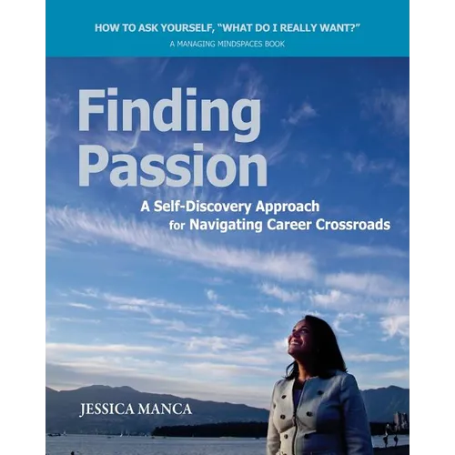Finding Passion: A Self-Discovery Approach for Navigating Career Crossroads