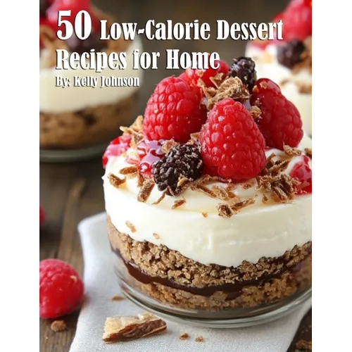 50 Low-Calorie Dessert Recipes for Home