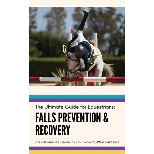 Falls Prevention and Recovery: The Ultimate Guide for Equestrians