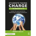 Students Taking Charge in Grades 6-12: Inside the Learner-Active, Technology-Infused Classroom