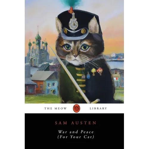 War and Peace (For Your Cat)