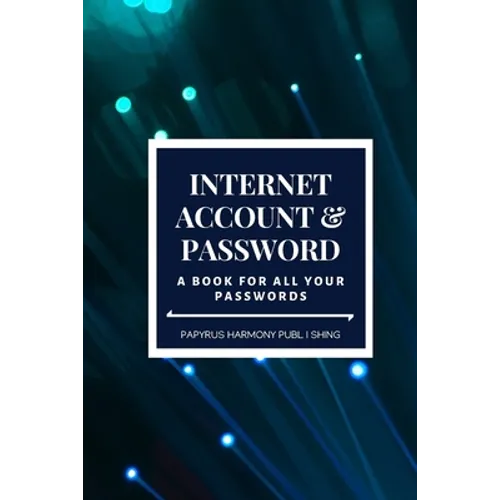 Internet Account And Password: A Book For All Your Passwords 6x9 120 Pages