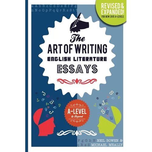 The Art of Writing English Literature Essays: for A-level & Beyond