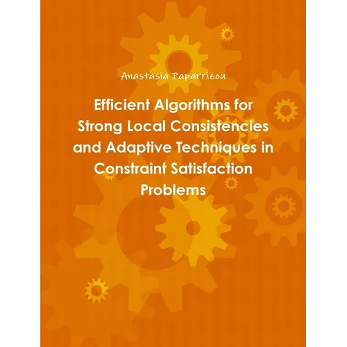 Efficient Algorithms for Strong Local Consistencies and Adaptive Techniques in Constraint Satisfaction Problems