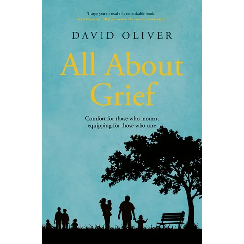 All About Grief: Comforting those who mourn equipping those who care
