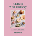 Little of What You Fancy: Irresistible Small-Batch Bakes