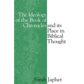 The Ideology of the Book of Chronicles and Its Place in Biblical Thought