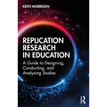 Replication Research in Education: A Guide to Designing, Conducting, and Analysing Studies