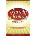Family Healing Journal: A Companion to Becoming the Mom I Wish I'd Had