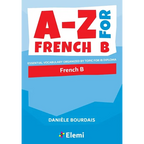 A-Z for French B: Essential vocabulary organized by topic for IB Diploma - Paperback